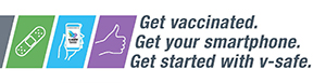 Get Vaccinated, Get your smartphone, get v-safe thumb