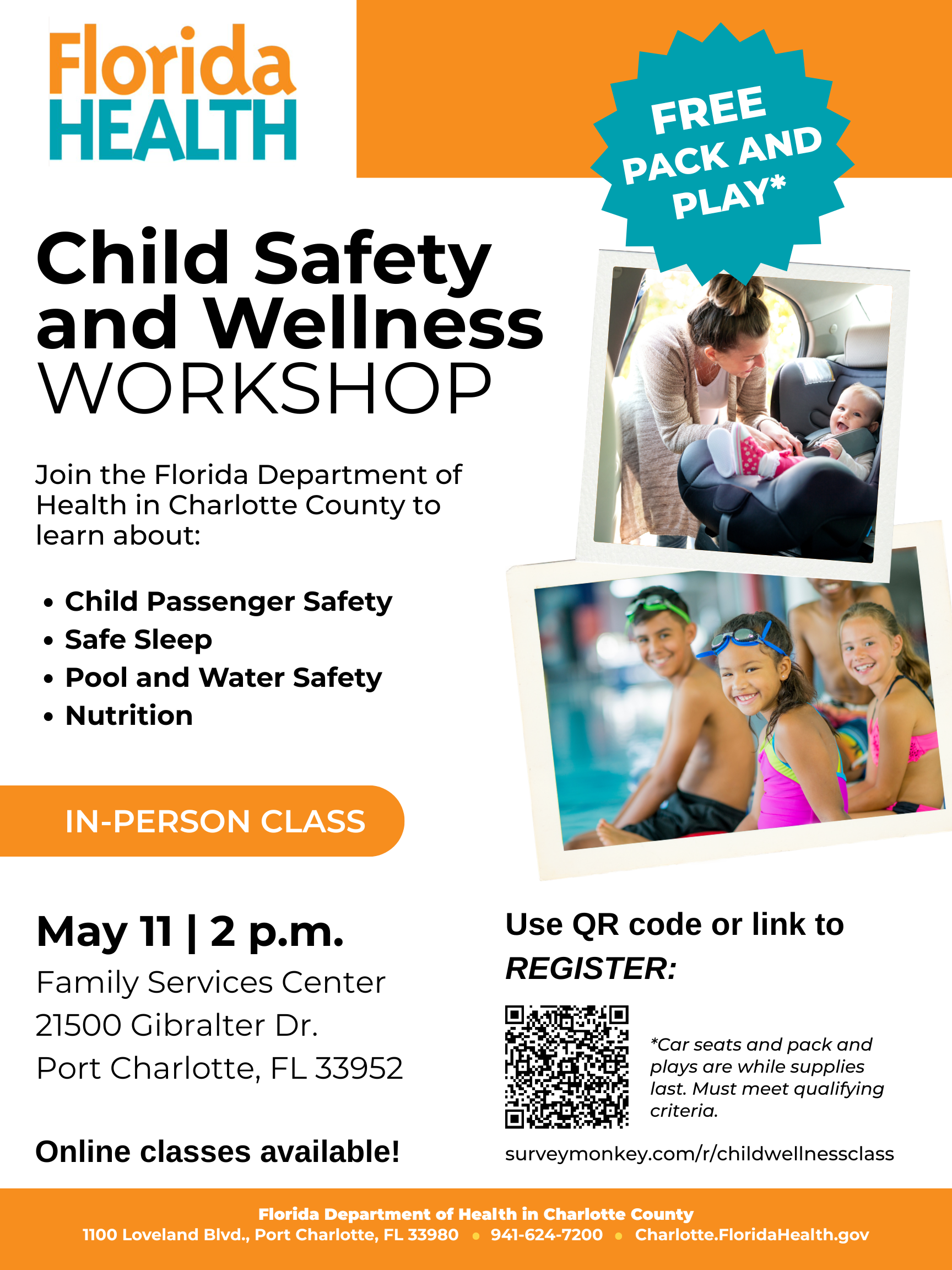 Join the next in-person Child Safety and Wellness Workshop at 2 p.m. May 11 at the Family Services Center, 21500 Gibralter Dr., Port Charlotte, FL 33952. To register, visit surveymonkey.com/r/childwellnessclass