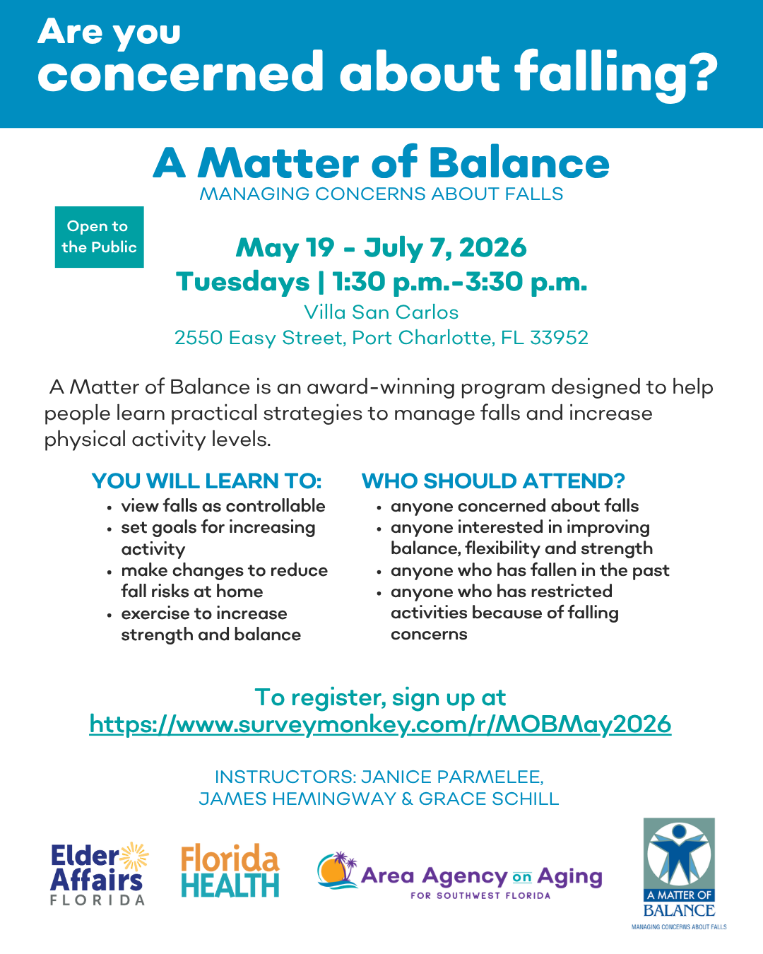 A Matter of Balance is an award-winning program designed to help people learn practical strategies to manage falls and increase physical activity levels. The next series start 1:30 p.m. on May 19 at Villa San Carlos, 2550 Easy Street, Port Charlotte, FL 33952. To register, visit surveymonkey.com/r/MOBMay2026