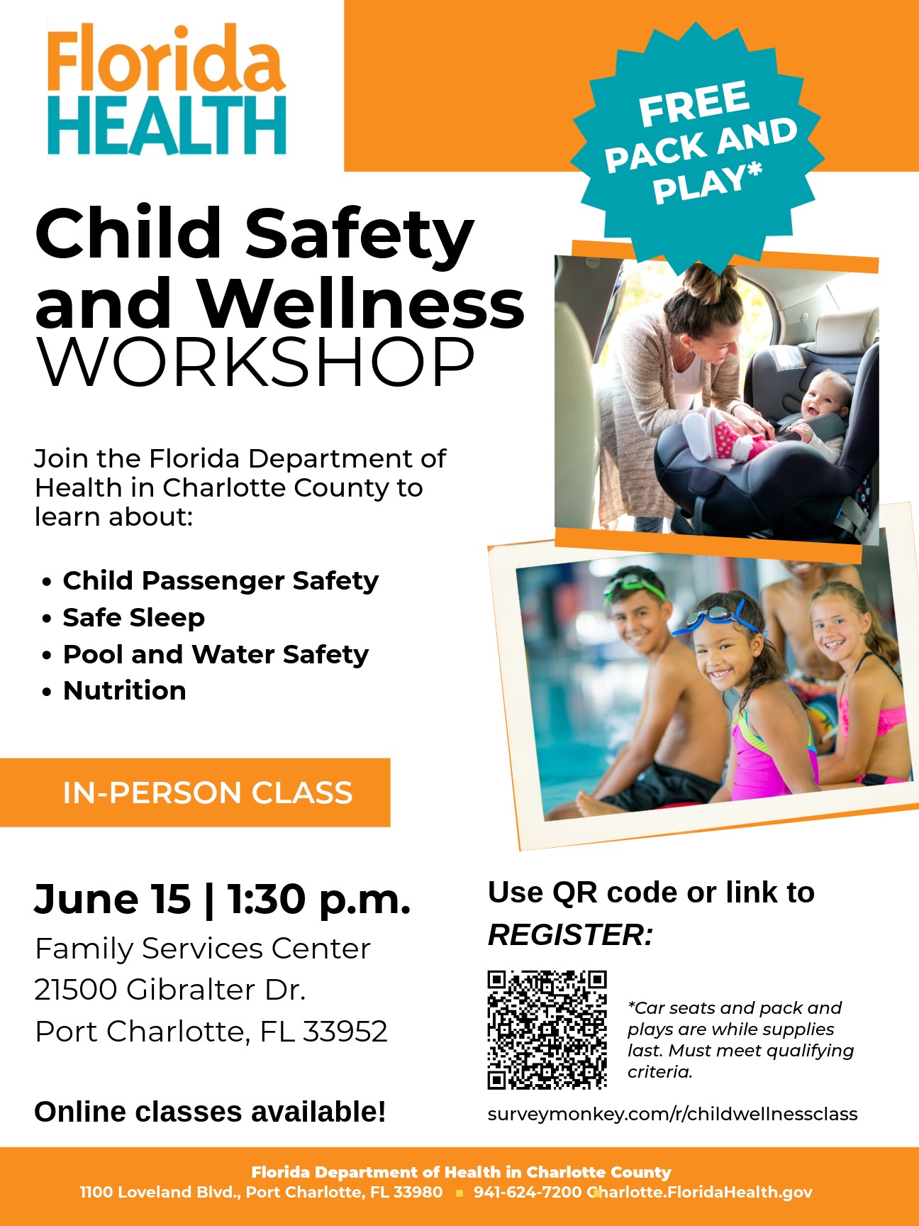 Join the next in-person Child Safety and Wellness Workshop at 1:30 p.m., June 15, at the Family Services Center, 21500 Gibralter Dr., Port Charlotte, FL 33952. To register, visit surveymonkey.com/r/childwellnessclass
